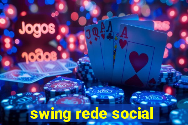 swing rede social